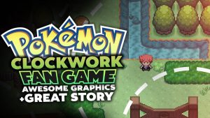Pokémon Clockwork Pokemon Fan Games