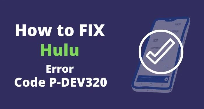 hulu error code p-dev320