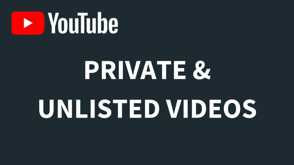 youtube unlisted vs private