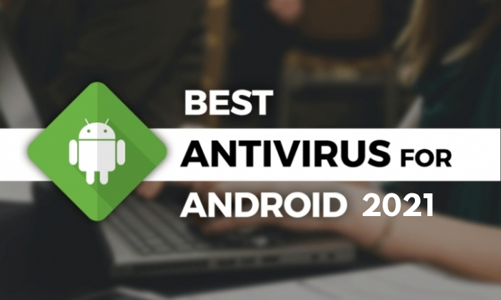 Best free antivirus for Android phone 2021