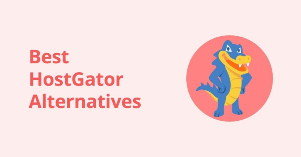 Best HostGator Alternatives