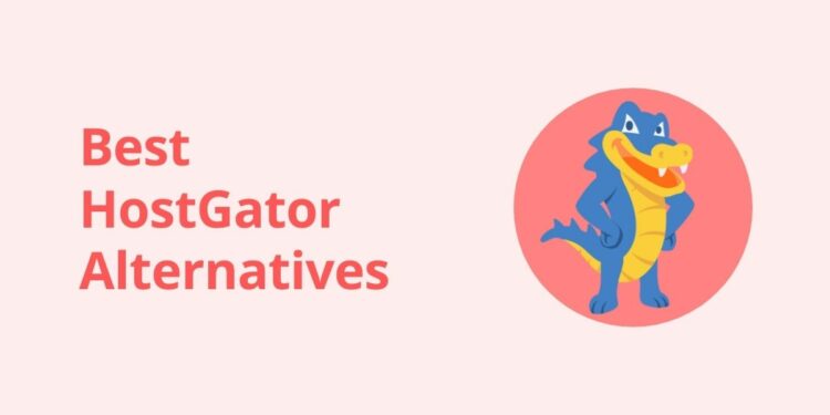 Best HostGator Alternatives