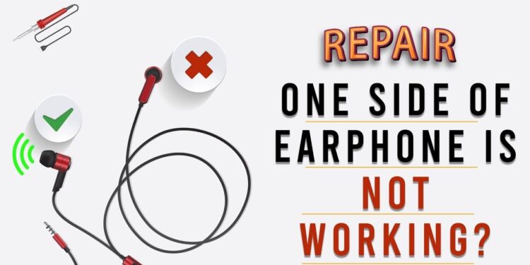 How to Fix One Earbud Not Working