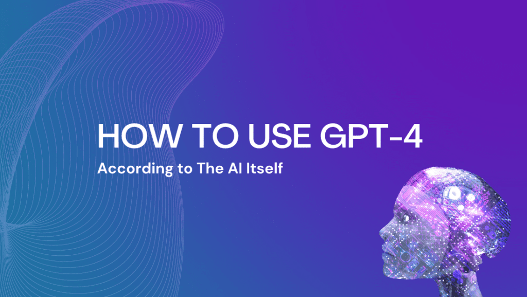how to use gpt 4