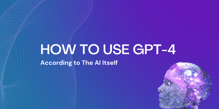 how to use gpt 4