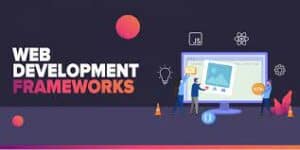 Web Development Frameworks