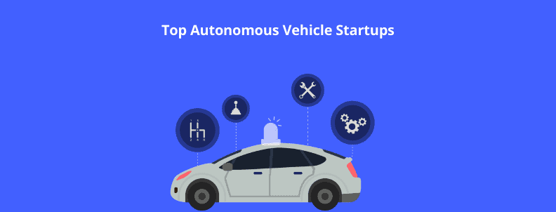 Autonomous Vehicle Startups