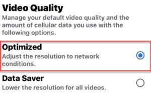 Tap Optimized to turn off Data Saver mode beneath the Video Quality section