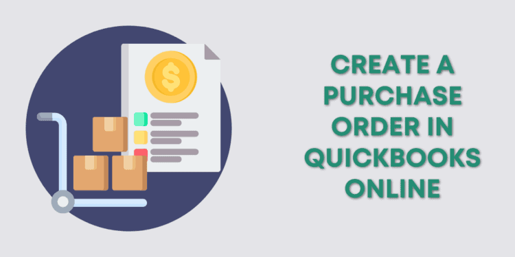 How To Create And Send Purchase Orders In QuickBooks